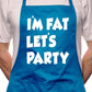 I'm Fat Lets Party BBQ Cooking Apron