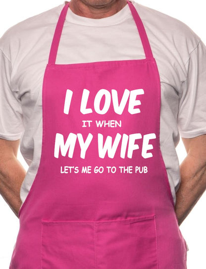 Love It When Wife Lets Me Go To Pub BBQ Cooking Apron