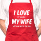 Love It When Wife Lets Me Go To Pub BBQ Cooking Apron
