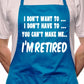Adult I Won't I'm Retired BBQ Cooking Funny Novelty Apron