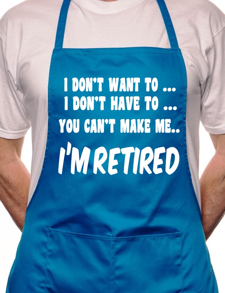 Adult I Won't I'm Retired BBQ Cooking Funny Novelty Apron