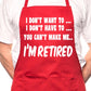 Adult I Won't I'm Retired BBQ Cooking Funny Novelty Apron