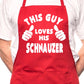 This Guy Loves His Schnauzer BBQ Dog Cooking Apron