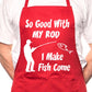Adult So Good With My Rod Fishing BBQ Cooking Funny Novelty Apron