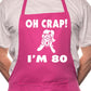 Oh Crap I'm 80 Ladies Birthday BBQ Cooking Apron