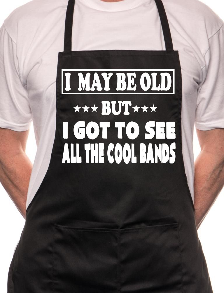 Adult I May Be Old Seen Cool Bands BBQ Cooking Funny Novelty Apron