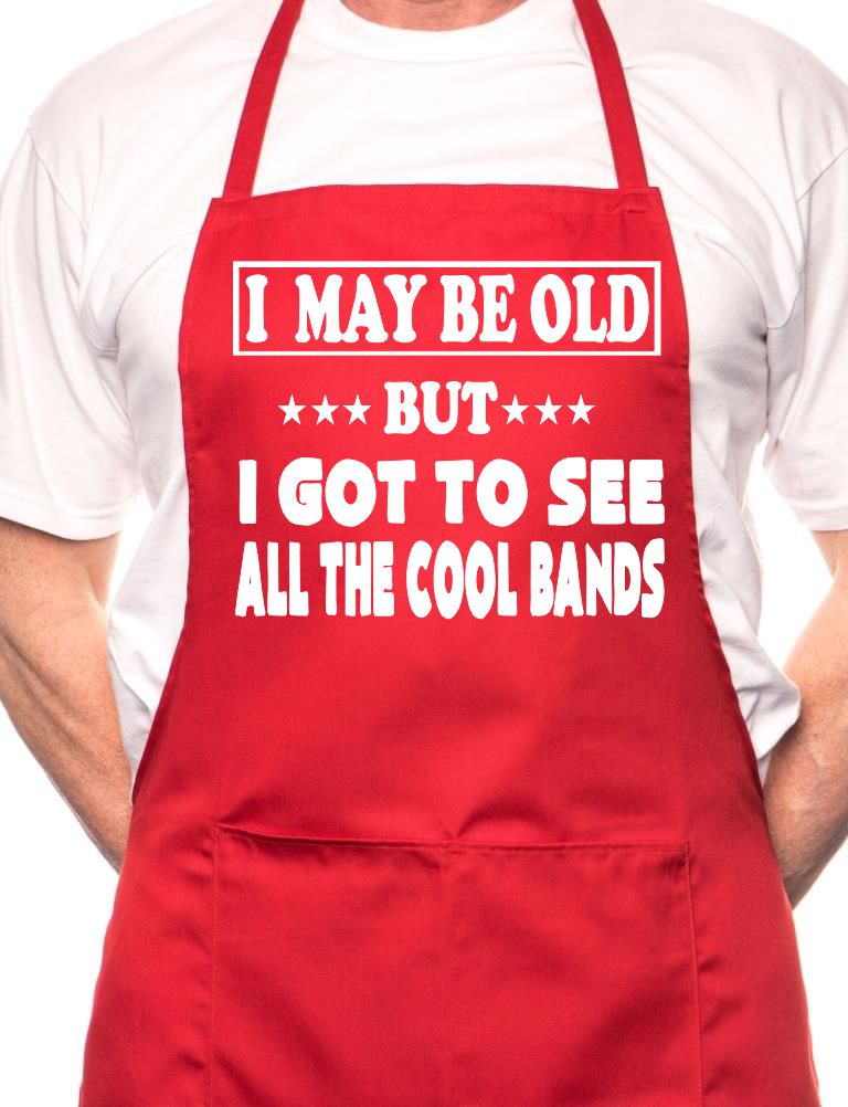 Adult I May Be Old Seen Cool Bands BBQ Cooking Funny Novelty Apron