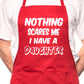 Nothing Scare Me Have Daughter BBQ Cooking Apron
