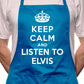 Keep Calm And Listen To Elvis BBQ Cooking Apron