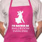 I'd Rather Be Ballroom Dancing BBQ Cooking Apron