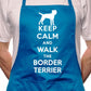 Keep Calm Walk The Border Terrier Dog Lover BBQ Cooking Apron