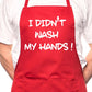 Didn't Wash My Hands Fathers Day BBQ Cooking Apron