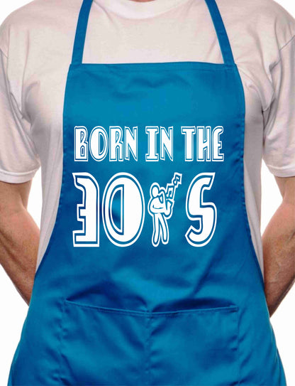 Born In The 30's Thirties Birthday BBQ Cooking Novelty Apron