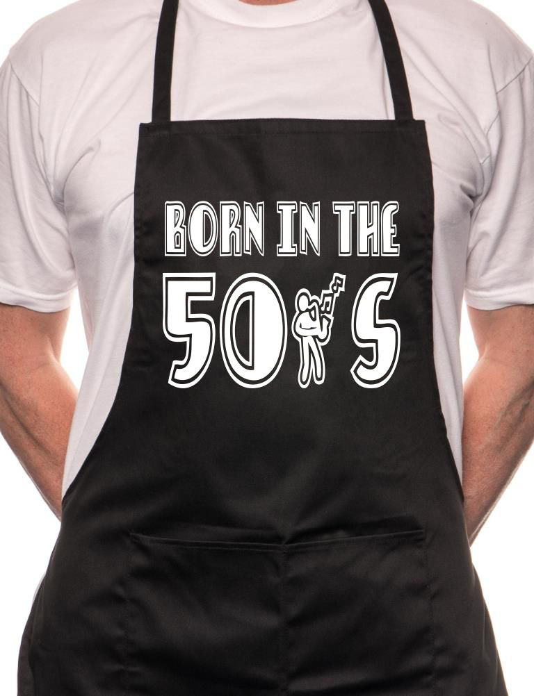 Born In The 50's Fifties Birthday BBQ Cooking Novelty Apron