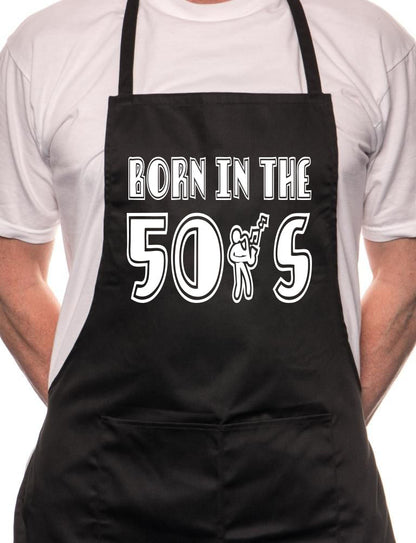 Born In The 50's Fifties Birthday BBQ Cooking Novelty Apron