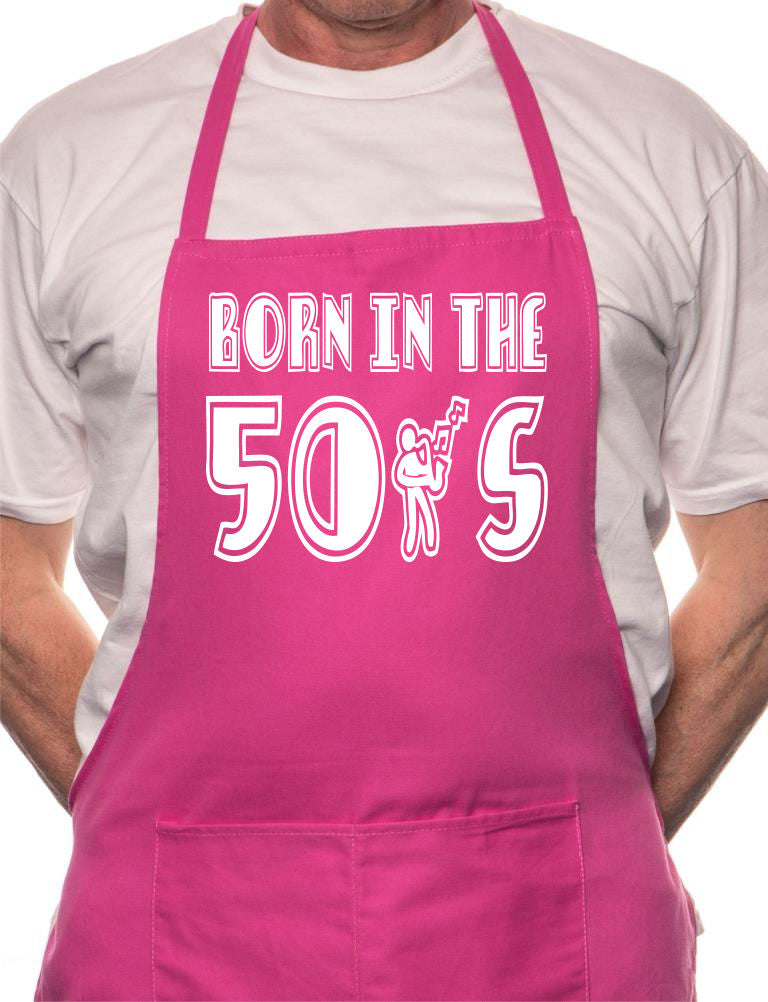 Born In The 50's Fifties Birthday BBQ Cooking Novelty Apron