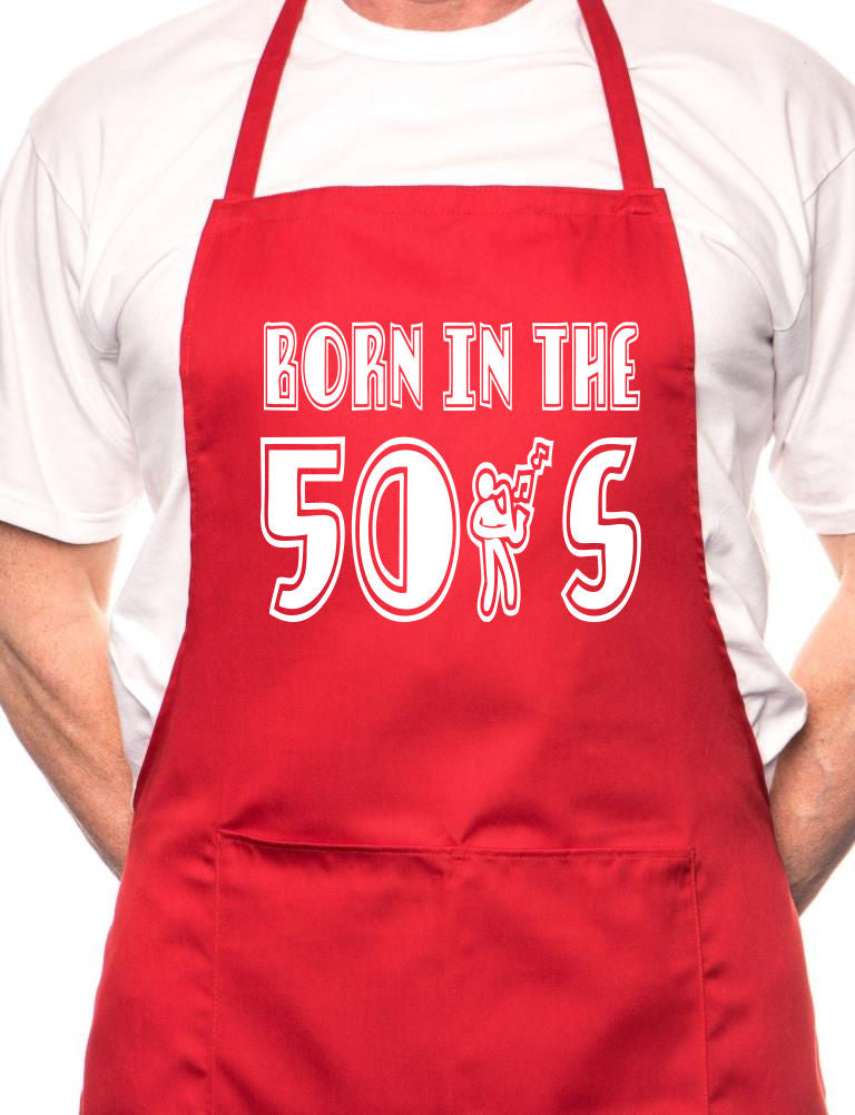 Born In The 50's Fifties Birthday BBQ Cooking Novelty Apron