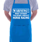Warning May Talk About Horse Racing BBQ Cooking Apron