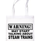 Warning May Talk About Steam Trains Bag For Life Shopping Tote Bag