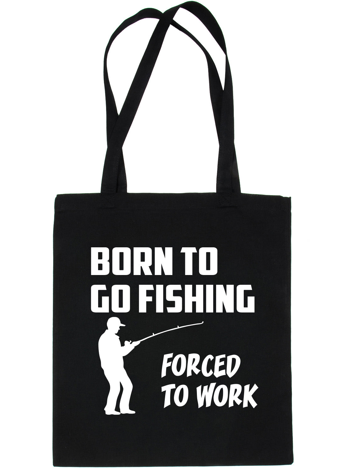 Go Fishing Forced To Work Angling Bag For Life Shopping Tote Bag Ladies Gift