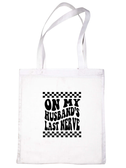 On My Husbands Last Nerve Funny Tote Bag Gift Resuable Shopping Bag