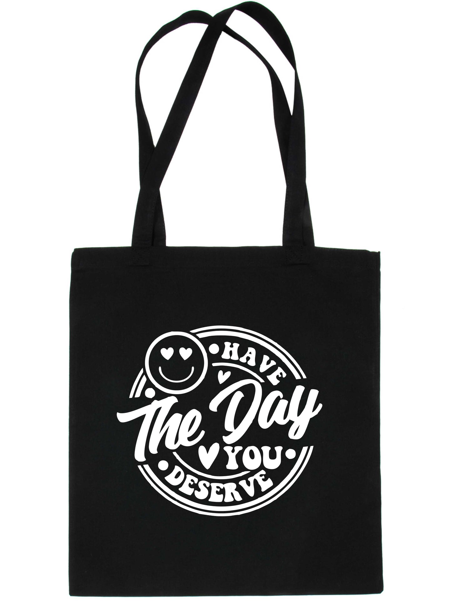 Have The Day You Deserve Tote Bag Mental Awareness Self Love Gift Resuable Shopping Bag