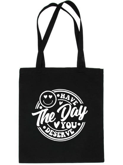Have The Day You Deserve Tote Bag Mental Awareness Self Love Gift Resuable Shopping Bag