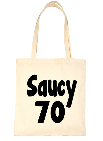 Saucy 70 70th Birthday Age 70 Bag For Life Shopping Tote Bag Ladies Gift