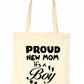 Proud New Mom-It's A Boy New Baby Ladies Reusable Shopping Tote Bag