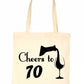 Cheers to Being 70 Birthday Gift For 70 Year Old Reusable Shopping Tote Bag