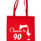 Cheers to Being 90 Birthday Gift For 90 Year Old Reusable Shopping Tote Bag