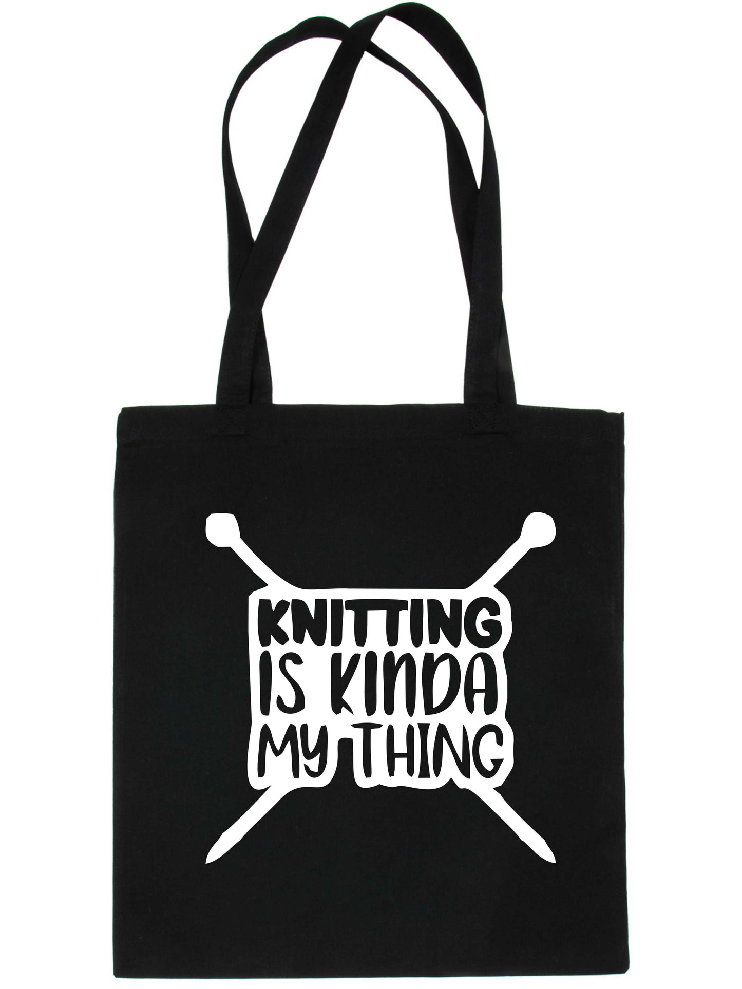 Knitting Is Kinda My Thing Funny Slogan Ladies Reusable Shopping Tote Bag