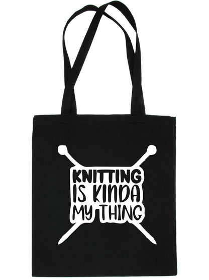 Knitting Is Kinda My Thing Funny Slogan Ladies Reusable Shopping Tote Bag