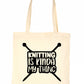 Knitting Is Kinda My Thing Funny Slogan Ladies Reusable Shopping Tote Bag
