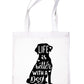Life Is Better With A Dog Slogan Dog Lovers Ladies Reusable Shopping Tote Bag
