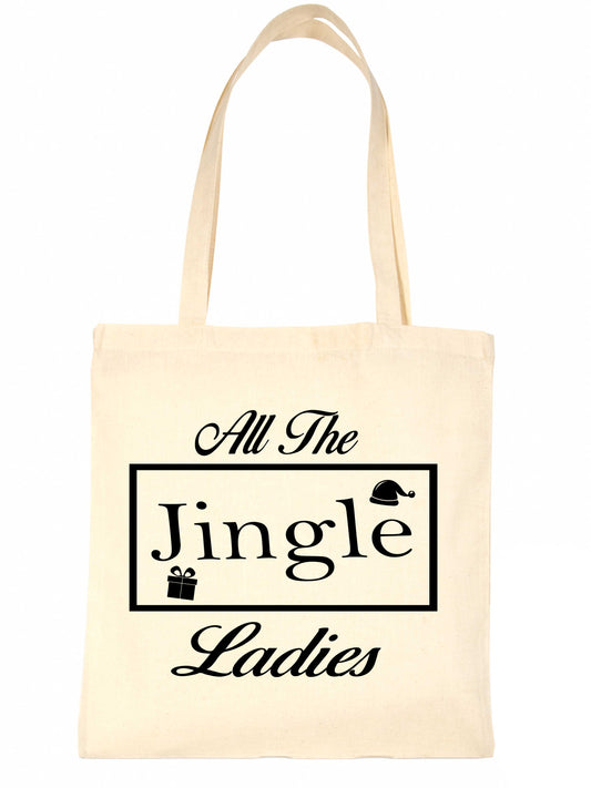 All The Jingle Ladies Christmas Funny Reusable Shopping Tote Bag