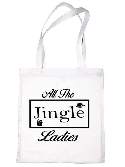 All The Jingle Ladies Christmas Funny Reusable Shopping Tote Bag