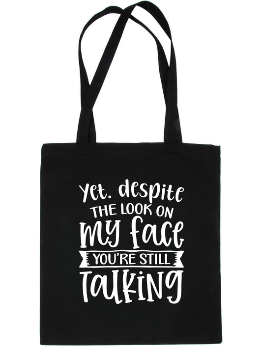 Despite Look On My Face You're Still Talking Funny Bag For Life Shopping Tote Bag