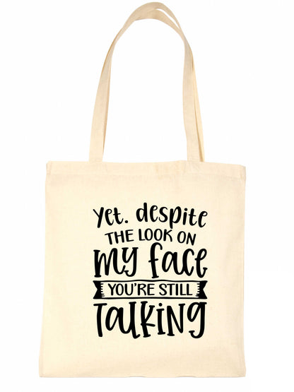 Despite Look On My Face You're Still Talking Funny Bag For Life Shopping Tote Bag