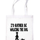 I'd Rather Be Walking The Dog Funny Shopping Tote Bag For Life