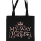 My Day My Way My Birthday In Rose Gold Print Birthday Gift Resuable Shopping Bag