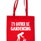 I'd Rather Be Gardening Gardener Shopping Tote Bag Ladies Gift