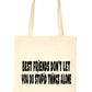 Best Friends Don't Let You Do Stupid Things Shopping Tote Bag Ladies Gift