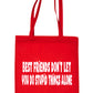 Best Friends Don't Let You Do Stupid Things Shopping Tote Bag Ladies Gift