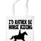 I'd Rather Be Horse Riding Pony Shopping Tote Bag Ladies Gift