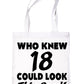 Who New 18 Could Look This Good Shopping Tote Bag For Life