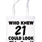 Who New 21 Could Look This Good Shopping Tote Bag For Life