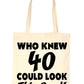 Who New 40 Could Look This Good Shopping Tote Bag For Life