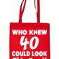 Who New 40 Could Look This Good Shopping Tote Bag For Life