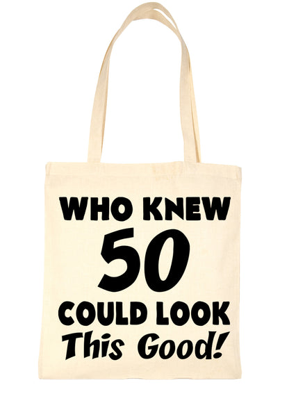 Who New 50 Could Look This Good Shopping Tote Bag For Life